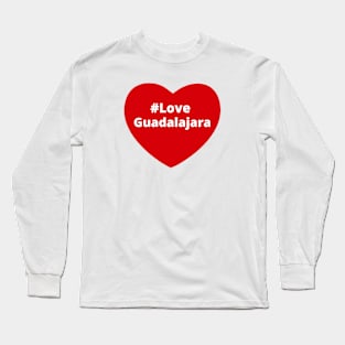 Love Guadalajara - Hashtag Heart Long Sleeve T-Shirt